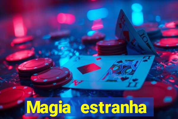 Magia estranha filme completo dublado